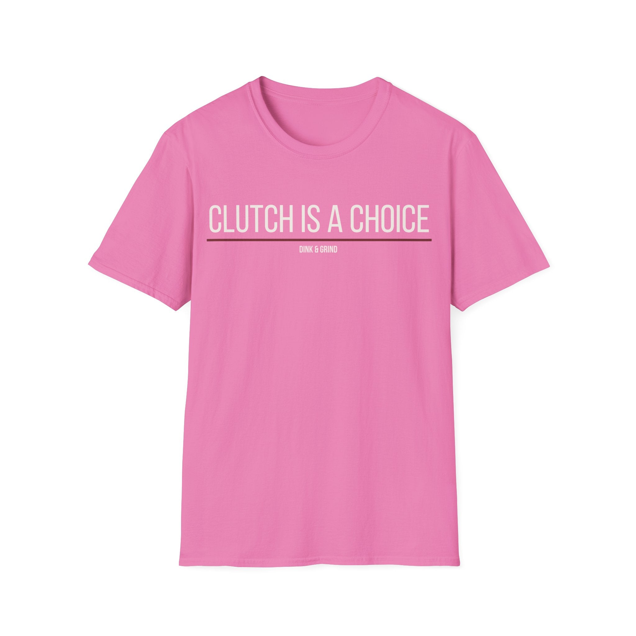 CLUTCH IS A CHOICE