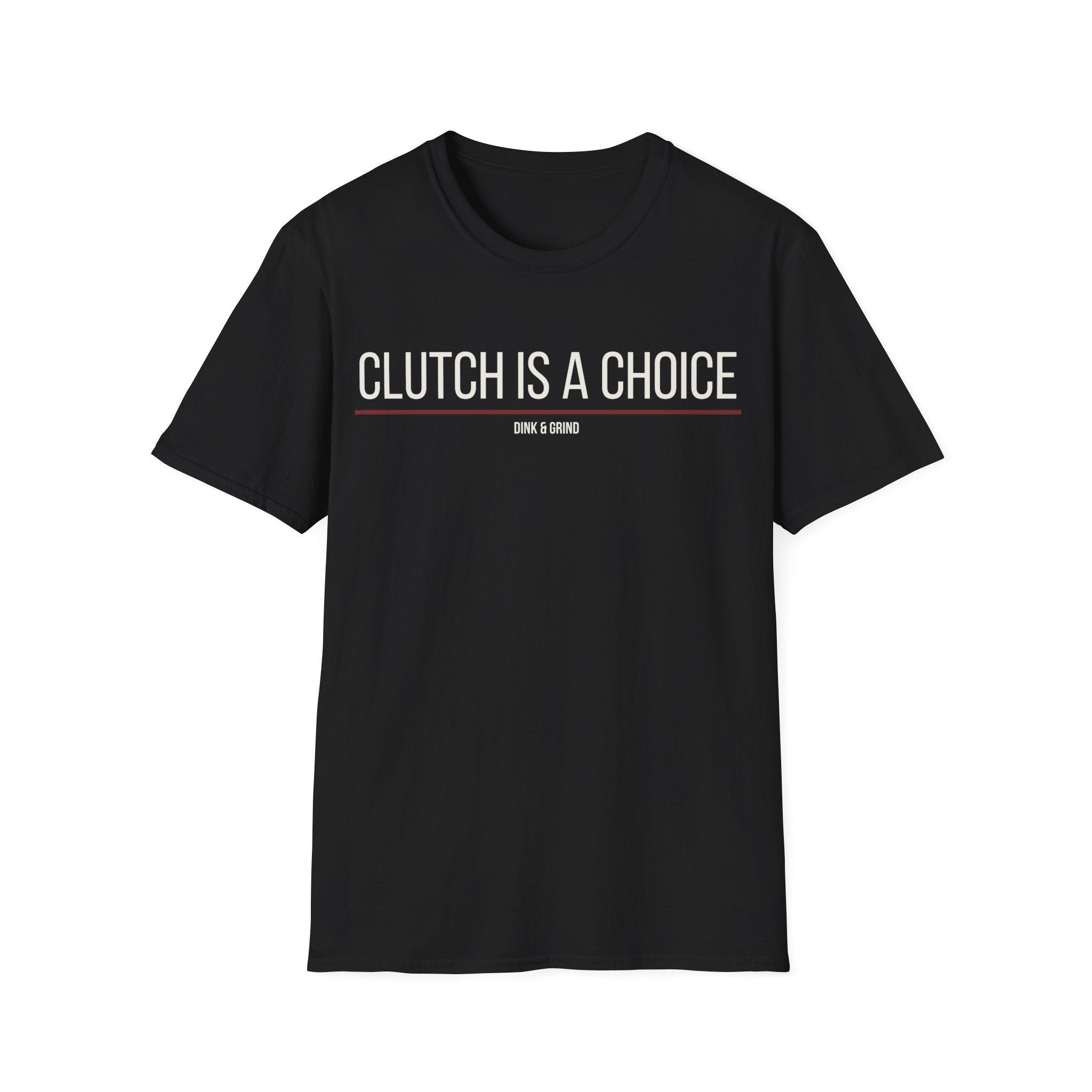 CLUTCH IS A CHOICE